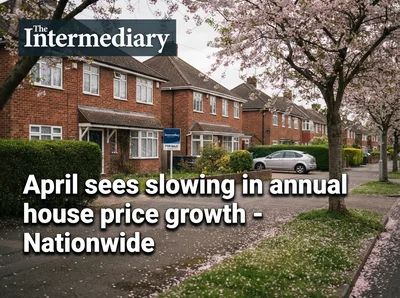 April sees slowing in annual house price growth - Nationwide