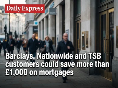 Barclays, Nationwide and TSB customers could save more than £1,000 on mortgages