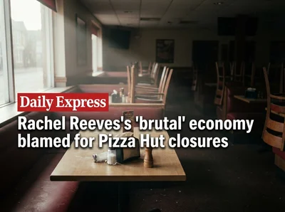 Rachel Reeves's 'brutal' economy blamed for Pizza Hut closures