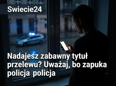 Nadajesz zabawny tytuł przelewu? Uważaj, bo zapuka policja