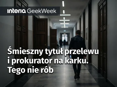 Śmieszny tytuł przelewu i prokurator na karku. Tego nie rób