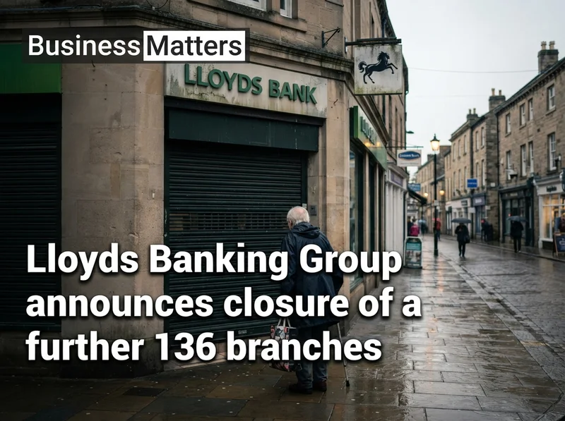 Lloyds Banking Group announces closure of a further 136 branches